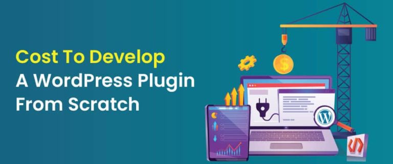How Much Does It Cost To Develop A WordPress Plugin From Scratch